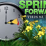 Time to “Spring Forward” this Sunday